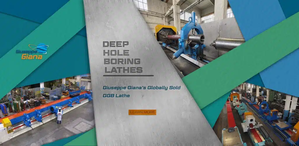 Deep Hole Boring Lathes. Giuseppe Giana's Globally Sold GGB Lathe. Learn More.