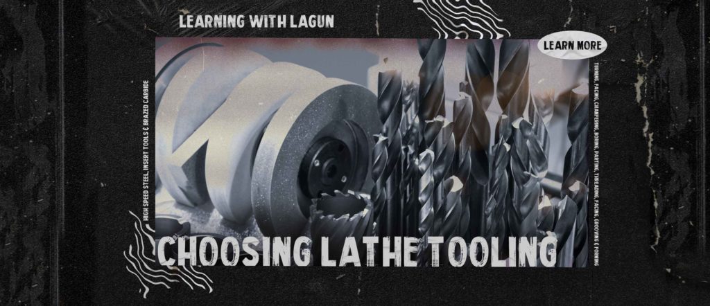 Learning With Lagun: Choosing Lathe Tooling