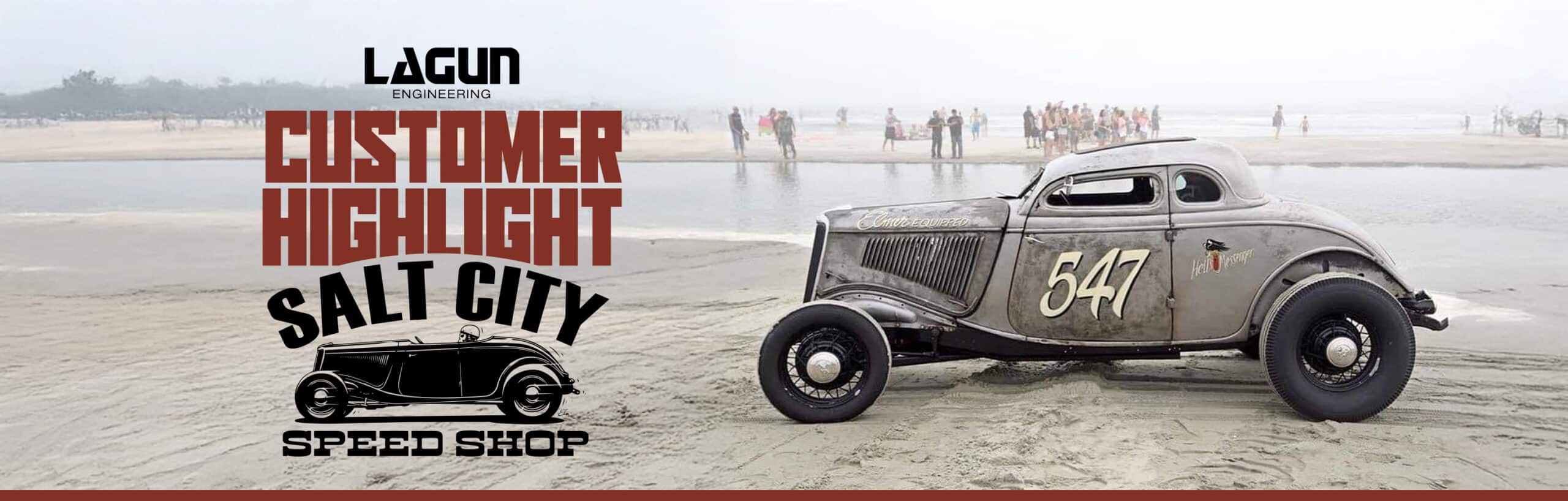 lagun engineering customer highlight for salt city speed shop. hot rod on the beach.